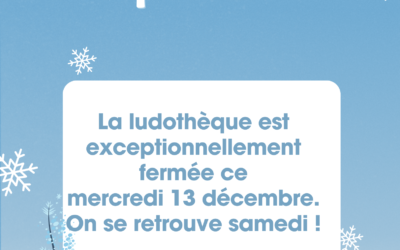 Fermeture exceptionnelle le 13 décembre